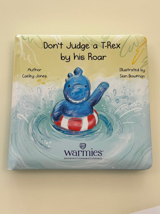 Don't Judge a T-Rex by his Roar by Caeley Jones, Sian Bowman