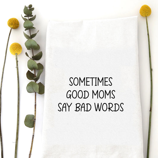 Sometimes Good Moms Say Bad Words