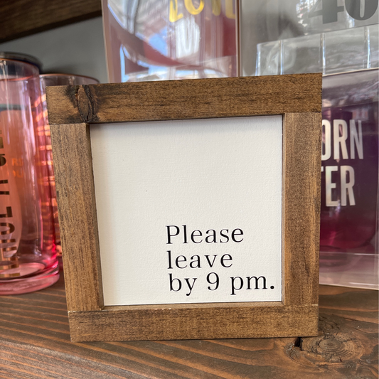 Please Leave By 9 PM