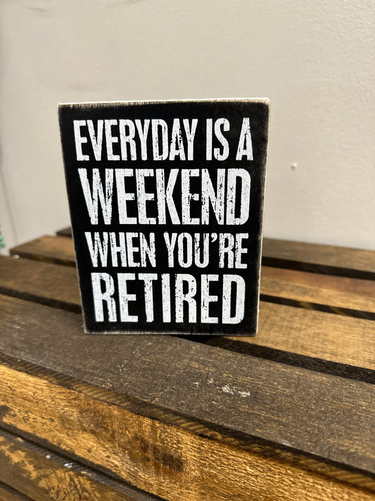 Everyday is a Weekend...