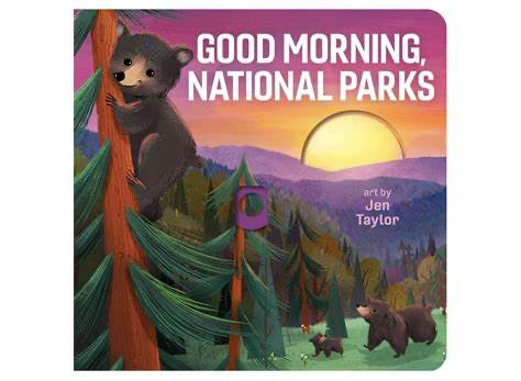 Good Morning, National Parks by Jen Taylor