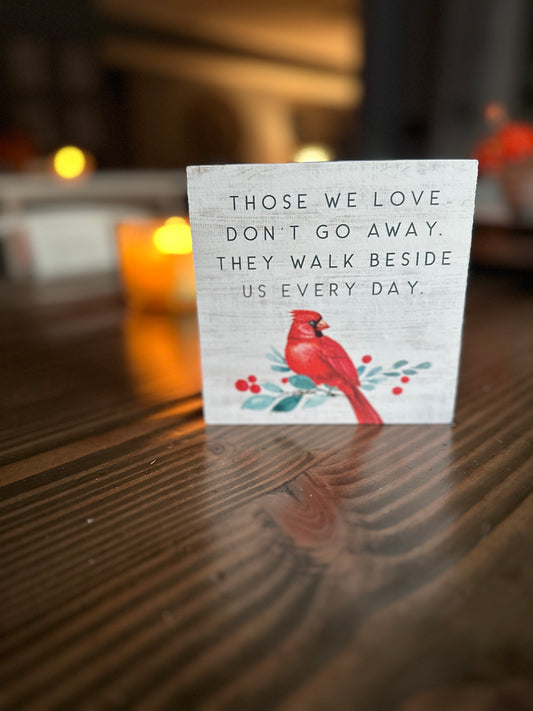 Those we Love Cardinal Wood Sign