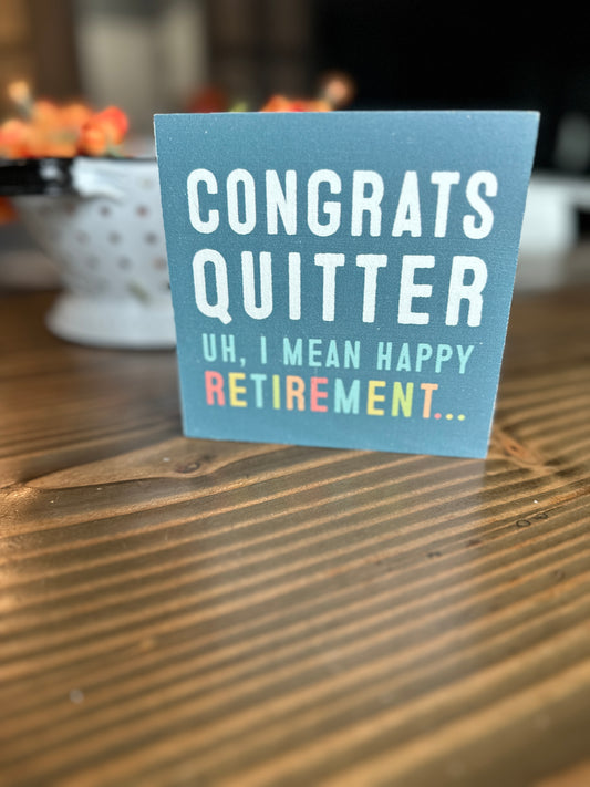 Congrats Quitter...