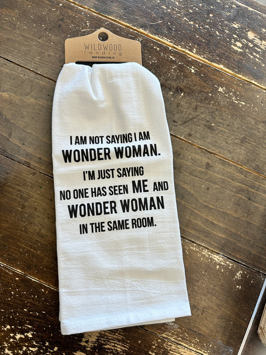 I am Not Saying I'm Wonder Woman...